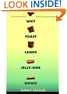 Why Toast Lands Jelly-Side Down: Zen and the Art of Physics Demonstrations