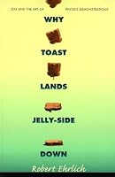 Why Toast Lands Jelly-Side Down: Zen and the Art of Physics Demonstrations