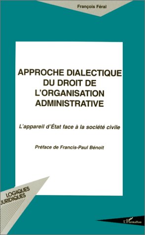 Approche dialectique du droit de l'organisation administrative