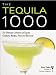 Books : Tequila 1000: The Ultimate Collection of Tequila Cocktails, Recipes, Facts, and Resources (Bartender Magazine)