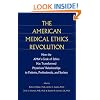 The American Medical Ethics Revolution: How the AMA's Code of Ethics Has Transformed Physicians' Relationships to Patients, Professionals, and Society