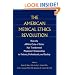 The American Medical Ethics Revolution: How the AMA's Code of Ethics Has Transformed Physicians' Relationships to Patients, Professionals, and Society