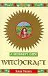 Witchcraft: A Beginner's Guide (Beginner's Guides)
