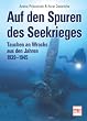 Auf den Spuren des Seekrieges. Tauchen an Wracks aus den Jahren 1939 - 1945