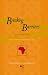 Book Breaking Barriers, Creating New Hopes: Democracy, Civil Society, and Good Governance in Africa