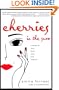 Cherries in the Snow: A Novel of Lust, Love, Loss, and Lipstick