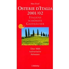 Osterie d' Italia 2001/02. Italiens sch�nste Gasth�user. �ber 1600 kulinarische Adressen