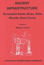Ancient Infrastructure: Remarkable Roads, Mines, Walls, Mounds, Stone Circles