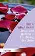 Jesus und Buddha - Ein Dialog der Liebe (HERDER spektrum)