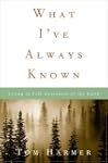 What I've Always Known: Living in Ful...