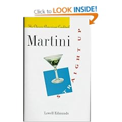 Martini, Straight Up: The Classic American Cocktail