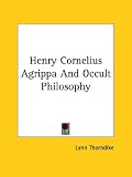 Henry Cornelius Agrippa and Occult Philosophy