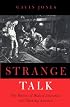 Strange Talk: The Politics of Dialect Literature in Gilded Age America