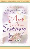 The Art of Everyday Ecstasy (Dialogues at the Chopra Center for Well Being)