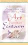 The Art of Everyday Ecstasy: A Dialogue Between Margot Anandand Deepak Chopra (Dialogues at the Chopra Center for Well Being)
