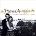 French Affair-A French Affair - 43 Classic French Love Songs