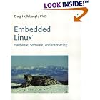Click here to buy Embedded Linux(R): Hardware, Software, and Interfacing (Sams White Books) by Craig Hollabaugh.