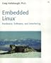 Embedded Linux&reg;: Hardware, Software, and Interfacing