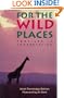For the Wild Places: Profiles In Conservation