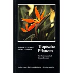 Tropische Pflanzen: Ein Bestimmungsbuch f�r den Touristen