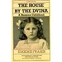 The House by the Dvina: A Russian Childhood