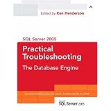 SQL Server 2005 Practical Troubleshooting: The Database Engine