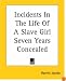 Incidents In The Life Of A Slave Girl Seven Years Concealed