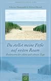 Produkt-Bild: Du stellst meine F&uuml;&szlig;e auf weiten Raum: Psalmworte f&uuml;r sch&ouml;ne und schwere Tage