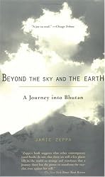 Beyond the Sky and the Earth: A Journey into Bhutan