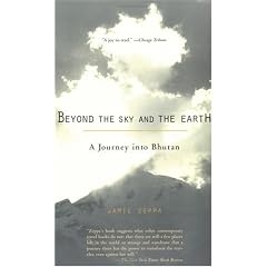 Beyond the Sky and the Earth: A Journey Into Bhutan