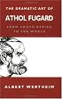 The Dramatic Art of Athol Fugard: From South Africa to the World