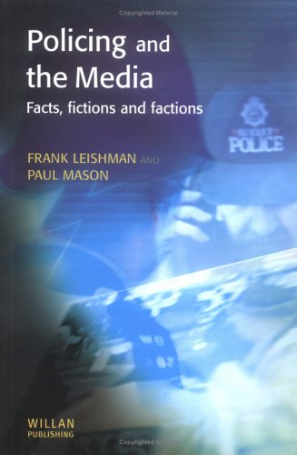 City Travel Guides Discounted  Books : Policing and the Media: Facts, Fictions and Factions (Policing & Society)