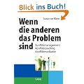 Wenn die anderen das Problem sind: Konfliktmanagement, Konfliktcoaching, Konfliktmediation