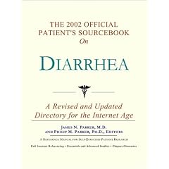 The 2002 Official Patient's Sourcebook on Diarrhea: A Revised and Updated Directory for the Internet Age