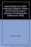 Expert evidence in child protection litigation : where do we go from here?