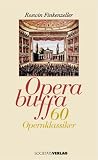 Opera buffa - 60 Opernklassiker - Roswin Finkenzeller