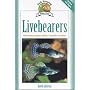 Livebearers: Understanding Guppies, Mollies, Swordtails and Others (Fish Keeping Made Easy)