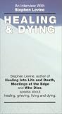 VHS : Healing/Dying:  An Interview with Stephen Levine