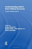 Understanding Indias New Political Economy: A Great Transformation?