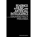 Readings in Music and Artificial Intelligence [Hardcover]