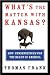What's the Matter with Kansas? How Conservatives Won the Heart of America