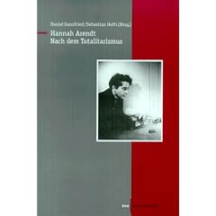 Hannah Arendt. Nach dem Totalitarismus.