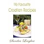 My Favourite Croatian Recipes