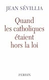 Quand les catholiques étaient hors la loi