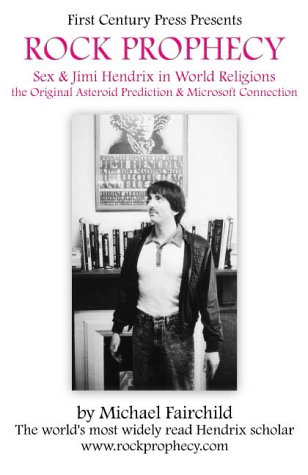 Rock Prophecy -  Sex & Jimi Hendrix in World Religions - The Original Asteroid Prediction & Microsoft Connection