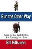 Run the Other Way: Fixing the Two-Party System, One Campaign at a Time