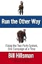 Run the Other Way: Fixing the Two-Party System, One Campaign at a Time