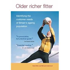 Older,Richer,Fitter: Identifying the Consumer Needs of Britain's Ageing Population