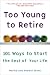 Too Young to Retire: 101 Ways to Start the Rest of Your Life