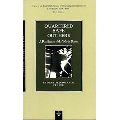 Quartered Safe Out Here: A Recollection of the War in Burma